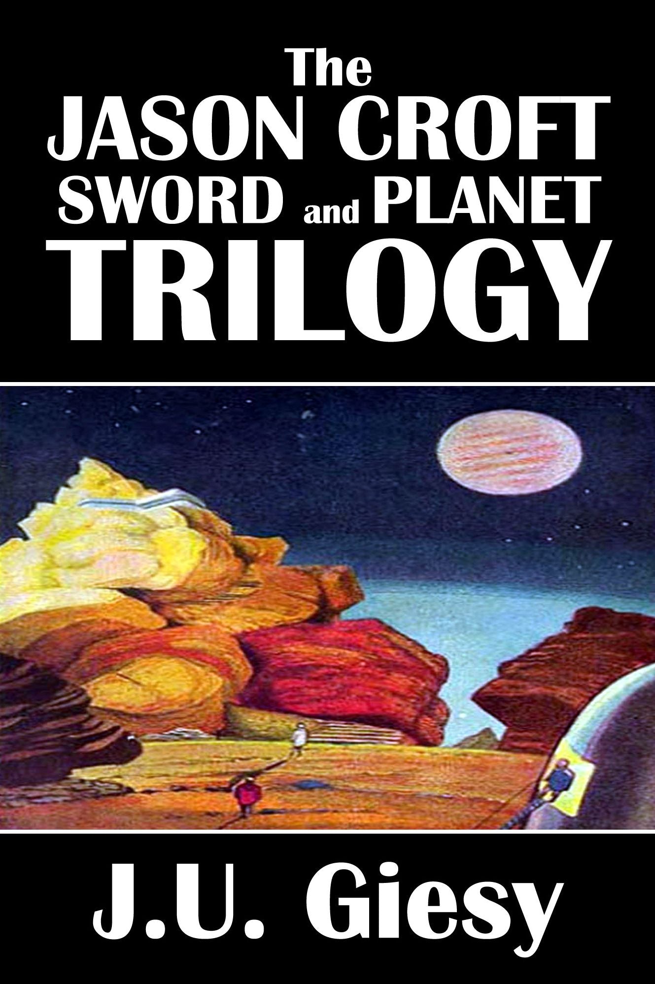 The Jason Croft Sword and Planet Trilogy