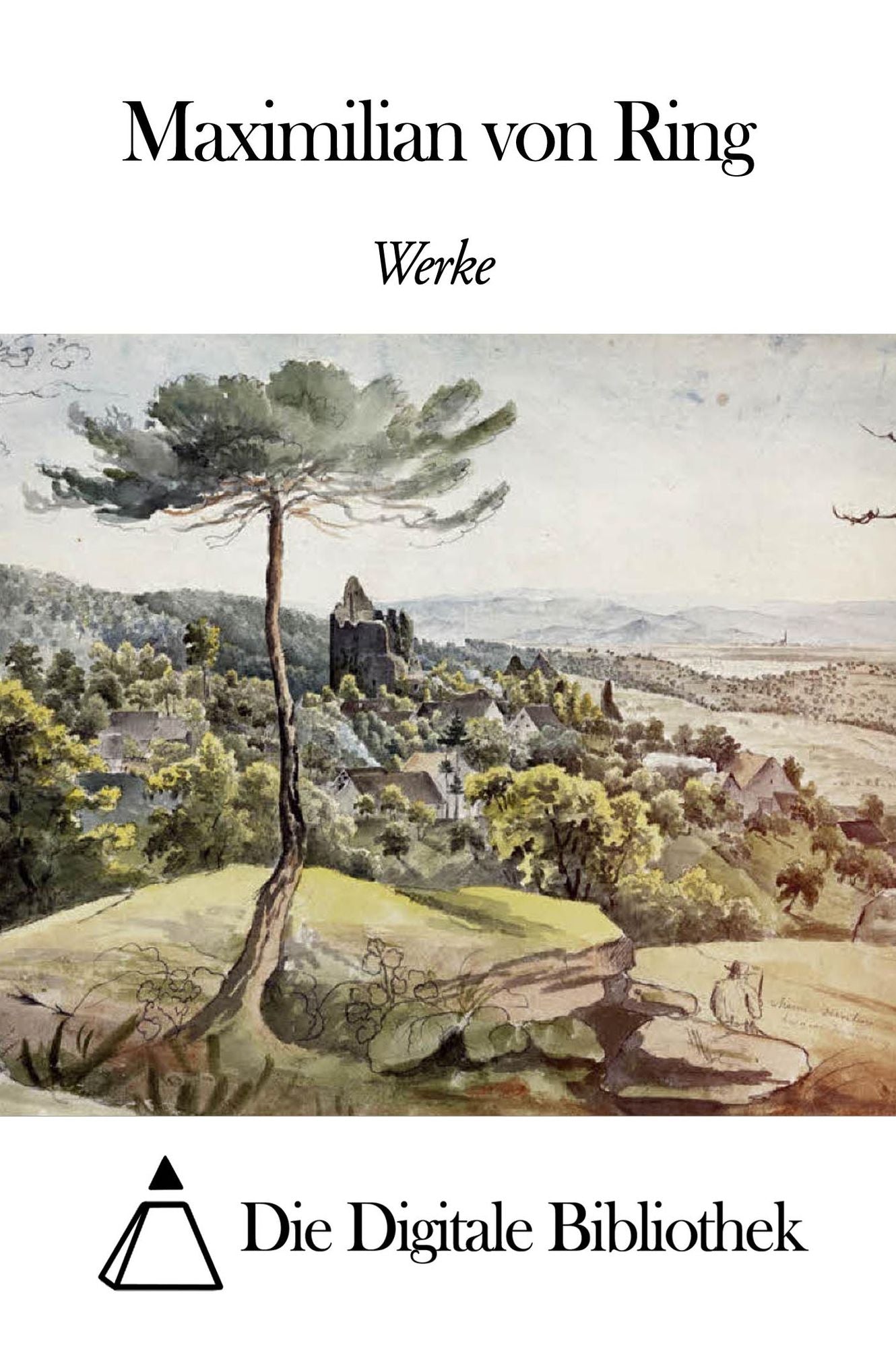 Werke von Maximilian von Ring