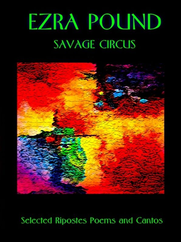 Ezra Pound: Savage Circus