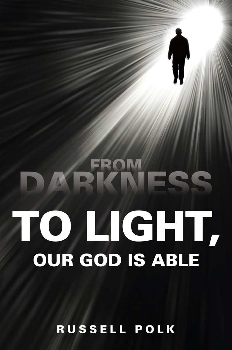 From Darkness to Light, our God is Able