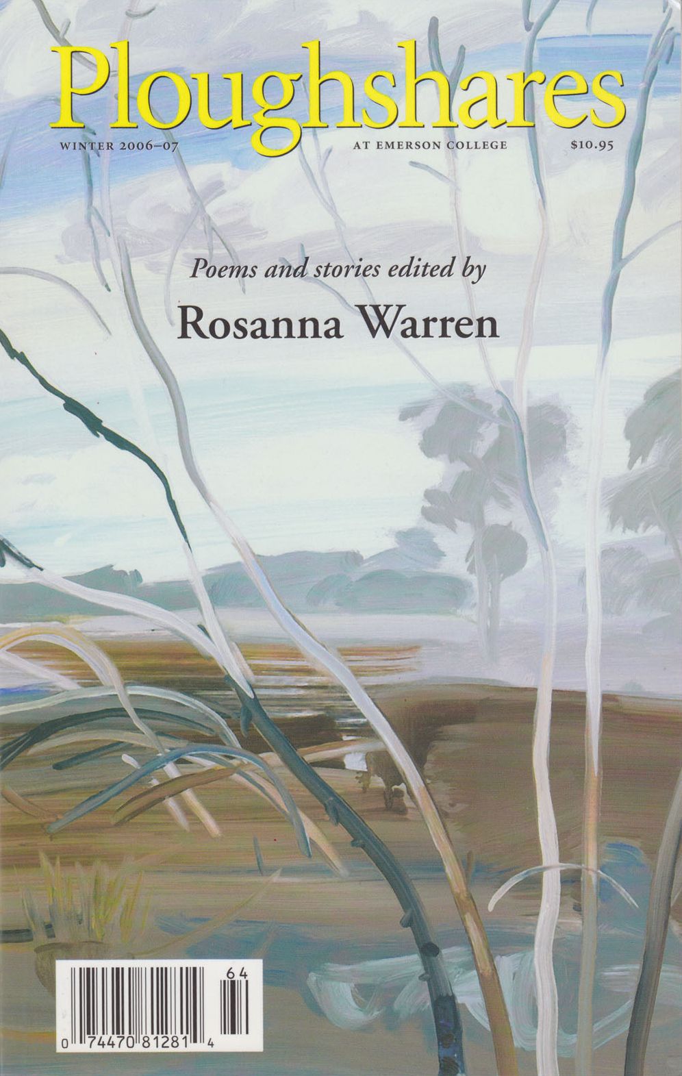 Ploughshares Winter 2006-07 Guest-Edited by Rosanna Warren
