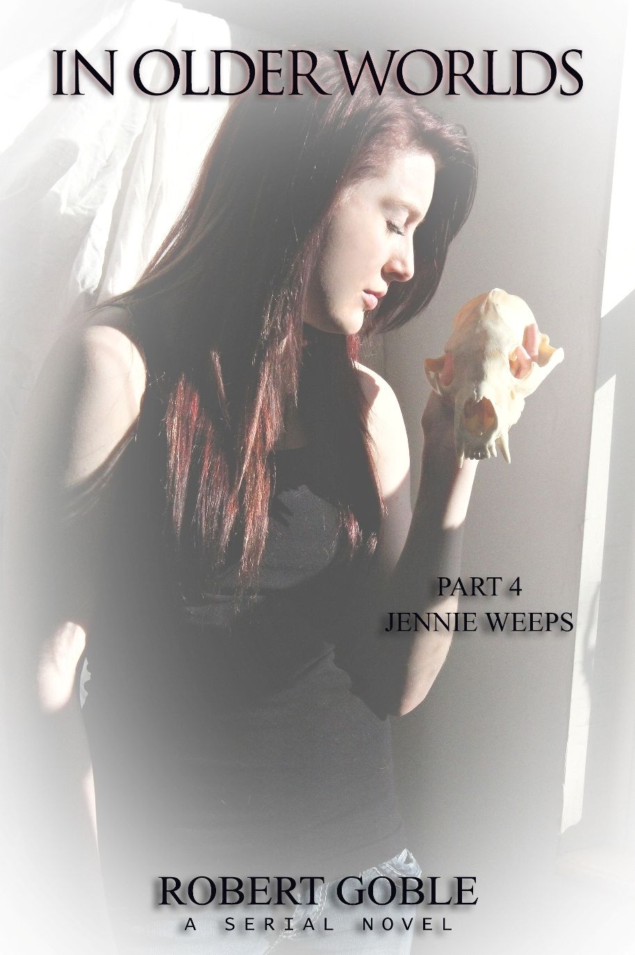 In Older Worlds: Jennie Weeps (A Serial Novel, Part IV)