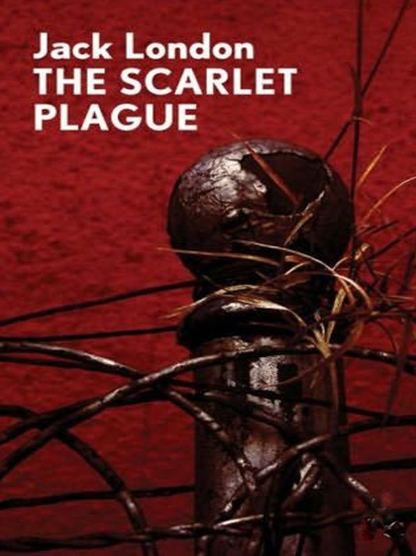 Scarlet Plague - Jack London