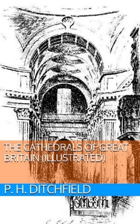 The Cathedrals of Great Britain (Illustrated)