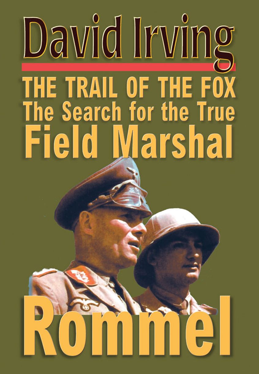 THE TRAIL OF THE FOX The Search for the True Field Marshal Rommel