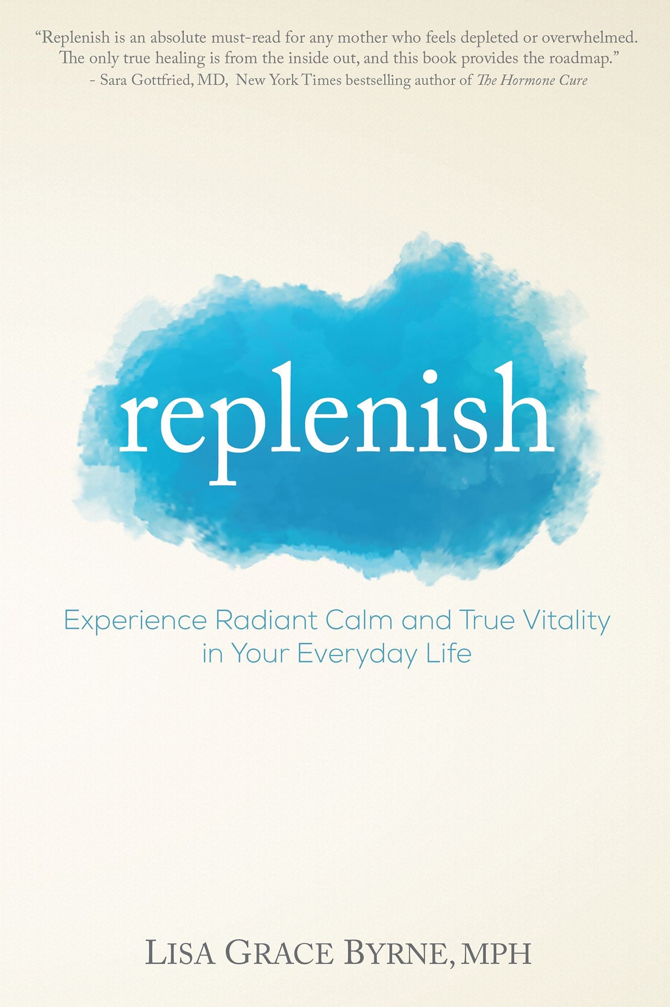 Replenish: Experience Radiant Calm and True Vitality In Your Everyday Life