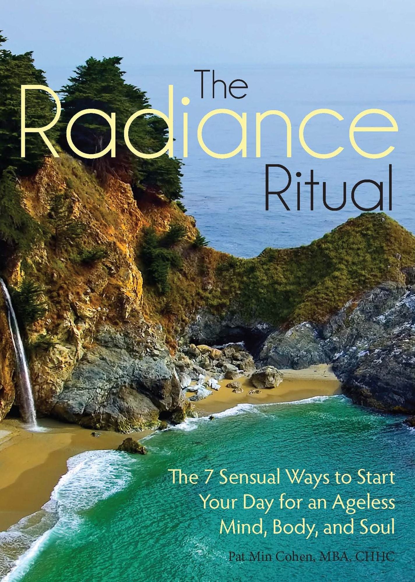 The Radiance Ritual: The 7 Sensual Ways to Start Your Day for an Ageless Mind, Body and Soul