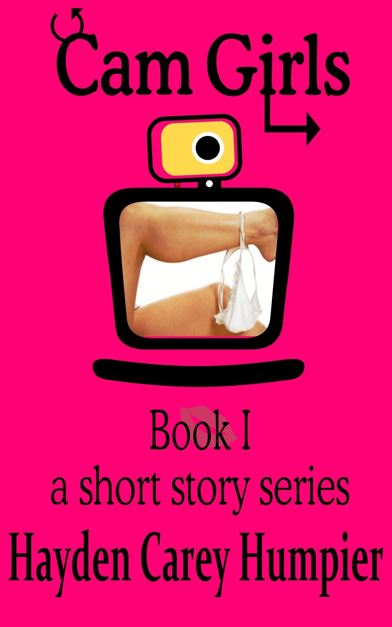 Cam Girls (Short stories of webcam performers) Book I