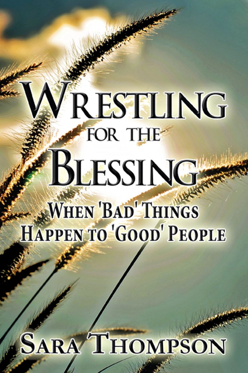 Wrestling for the Blessing: When 'Bad' Things Happen to 'Good' People