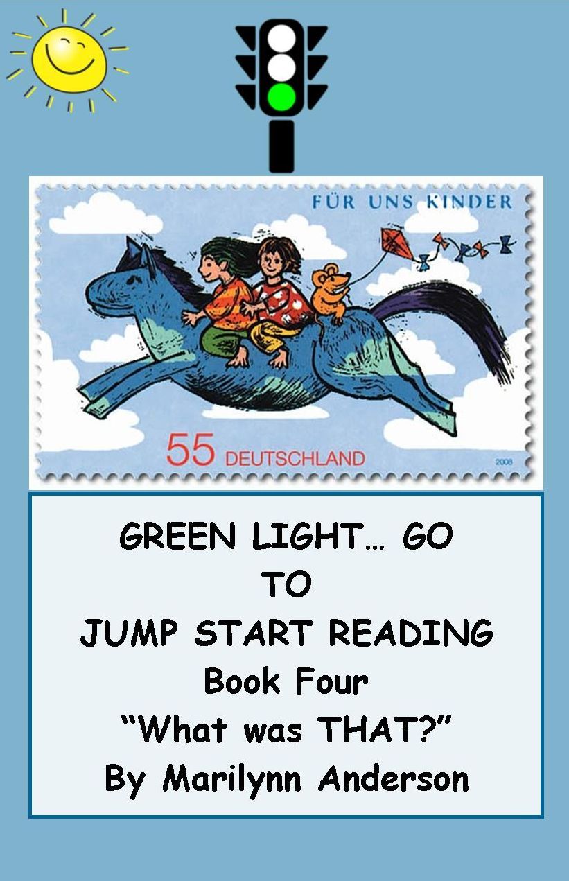 GREEN LIGHT... GO ~~ TO JUMP START READING ~~ A Remedial Reading Program for Success ~ BOOK FOUR ~ "What Was THAT?"