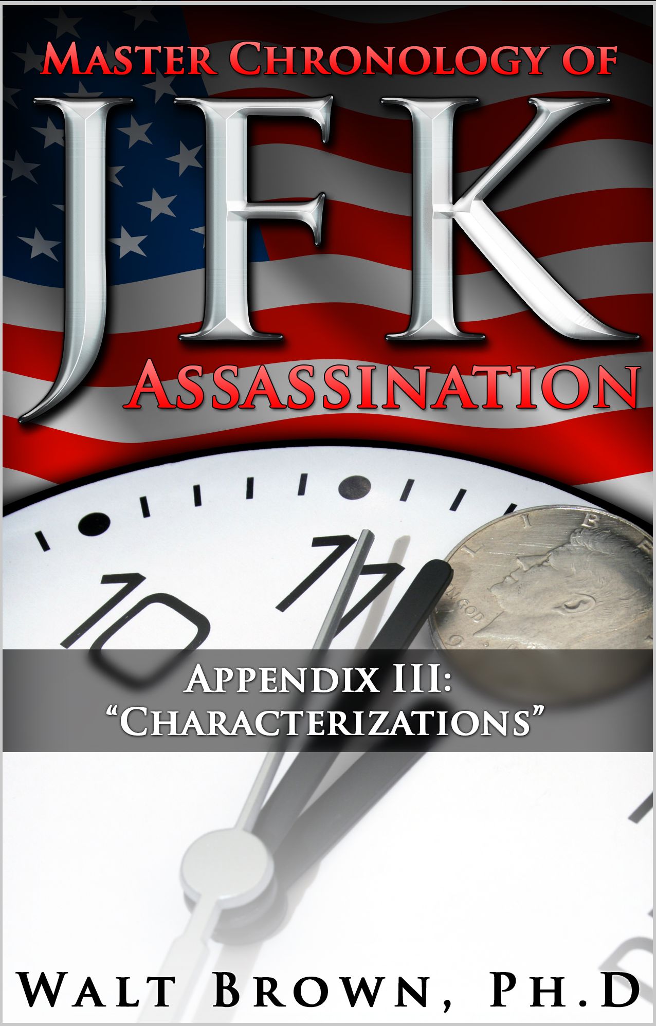 Master Chronology of JFK Assassination Appendix III: Characterizations