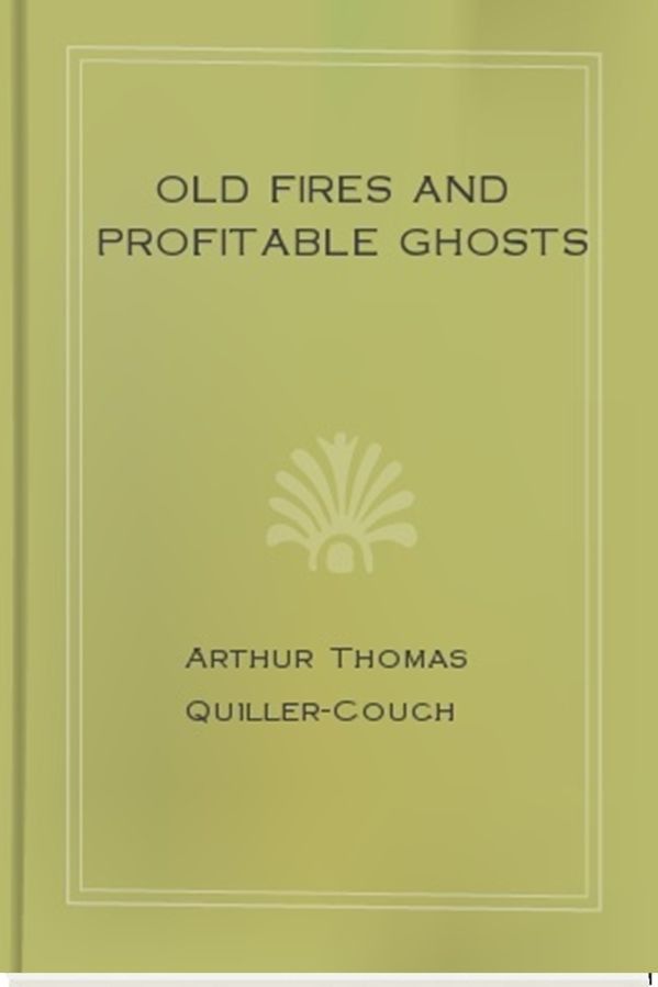 Old Fires and Profitable Ghosts