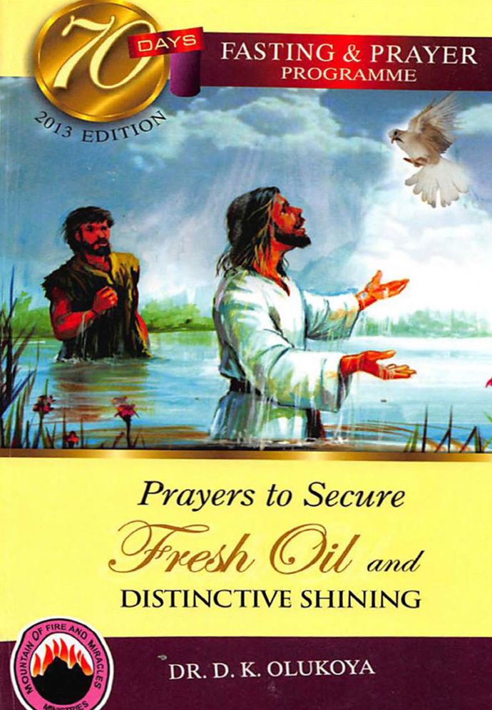 70 Days Fasting and Prayer 2013: Prayers to obtain fresh oil and distinctive anointing