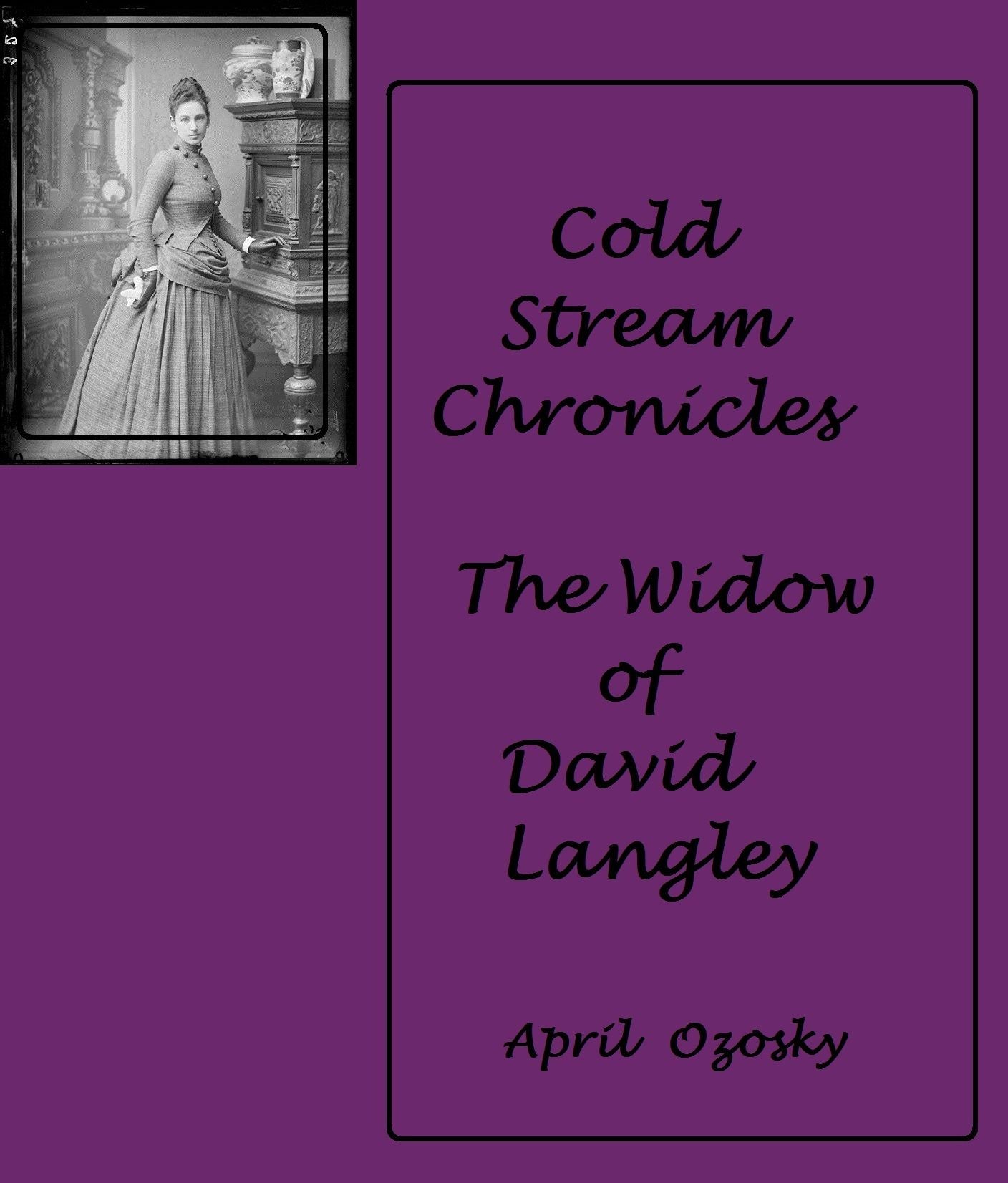 Cold Stream Chronicals The Widow of David Langley