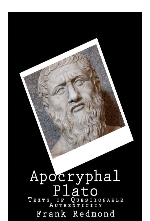 Apocryphal Plato: Texts of Questionable Authenticity