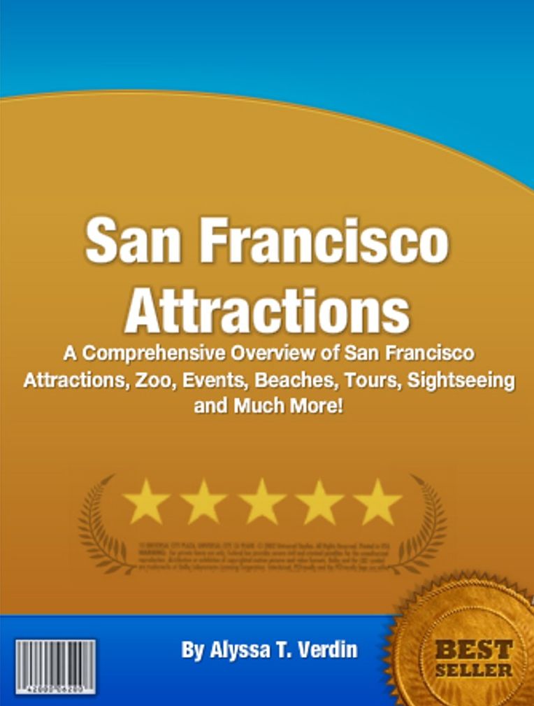 San Francisco Attractions: A Comprehensive Overview of San Francisco Attractions, Zoo, Events, Beaches, Tours, Sightseeing and Much More!
