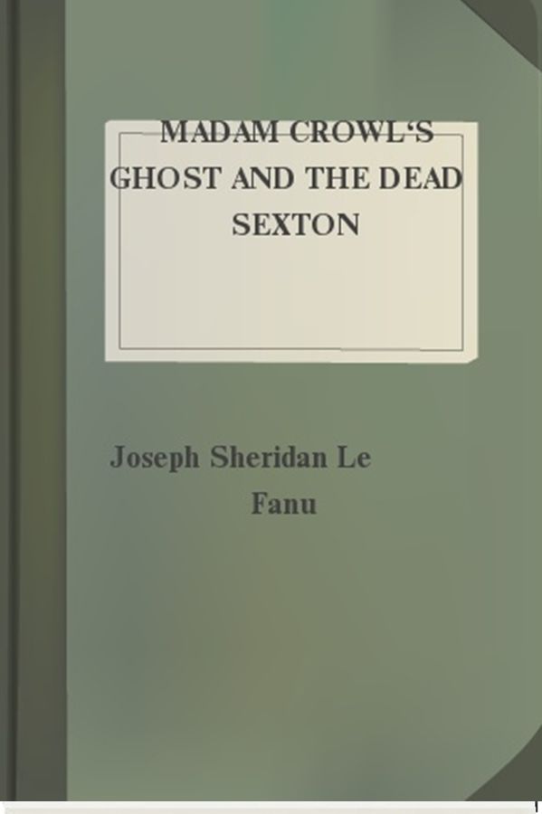 Madam Crowl's Ghost and the Dead Sexton