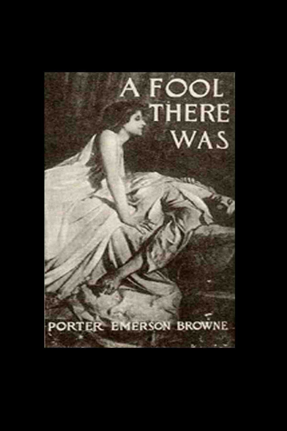 A FOOL THERE WAS