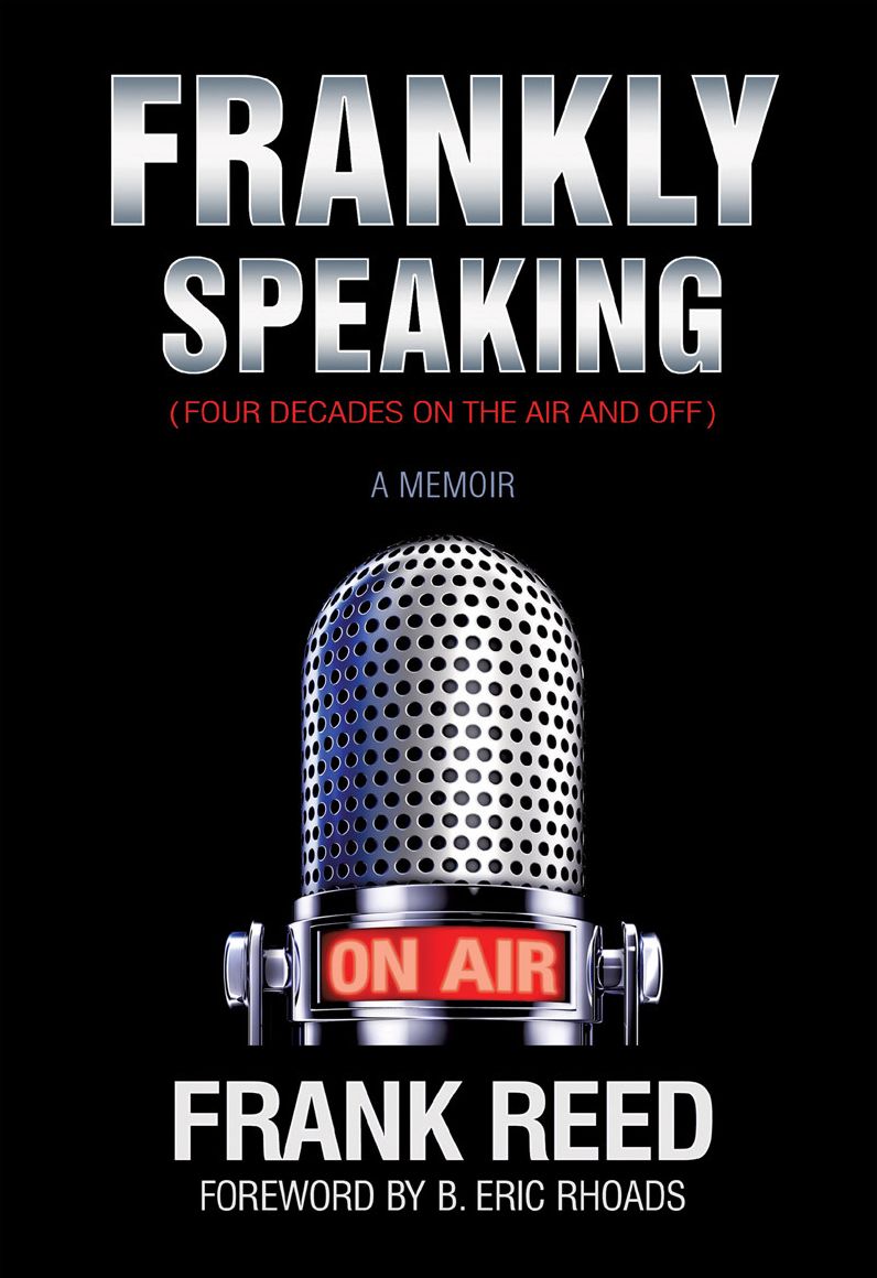 Frankly Speaking... Four Decades on the Air and Off A Memoir