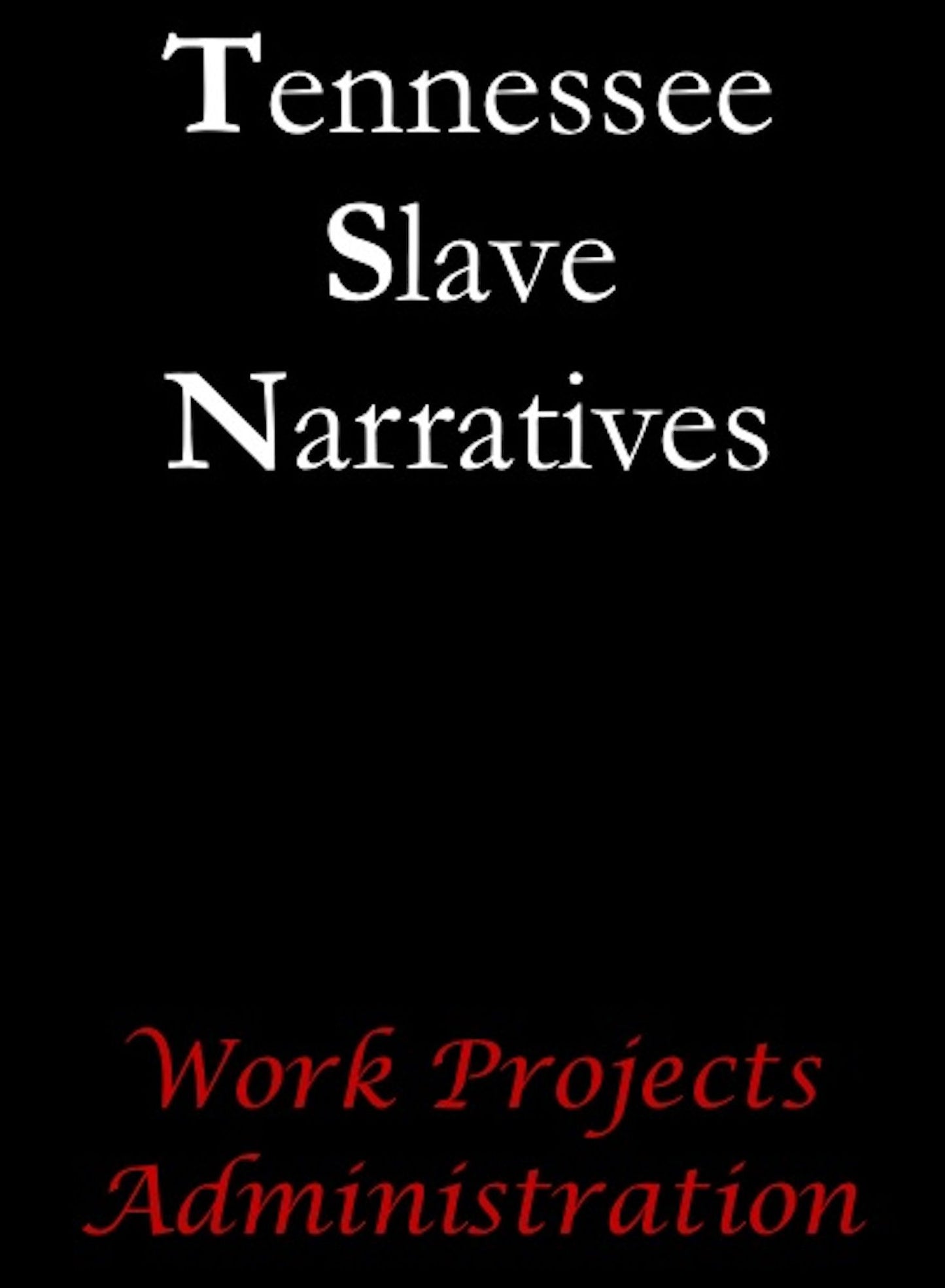 Tennessee Slave Narratives