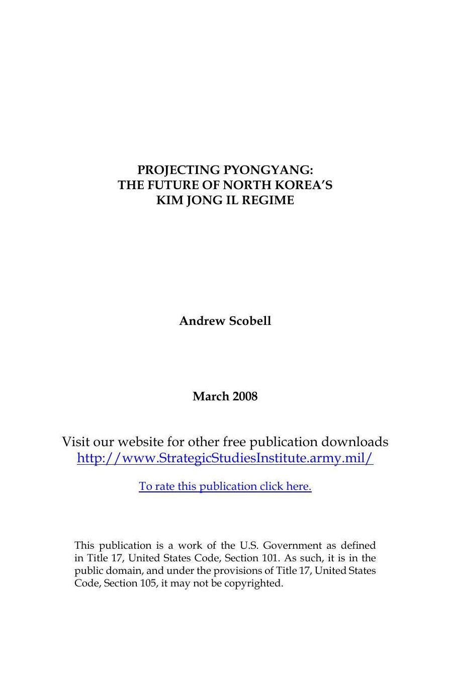 PROJECTING PYONGYANG: THE FUTURE OF NORTH KOREA’S KIM JONG IL REGIME