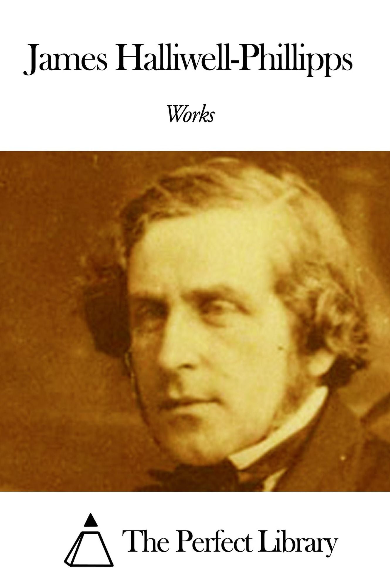 Works of James Halliwell-Phillipps