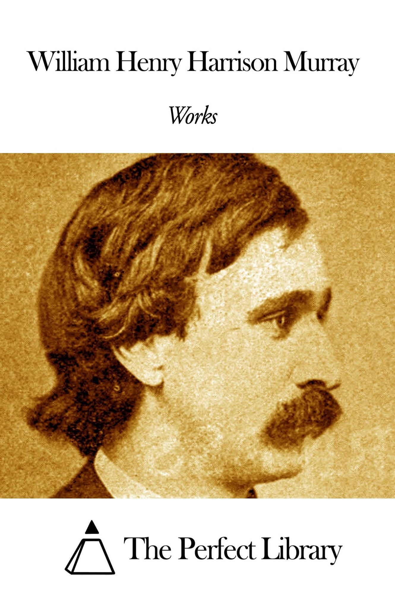 Works of William Henry Harrison Murray