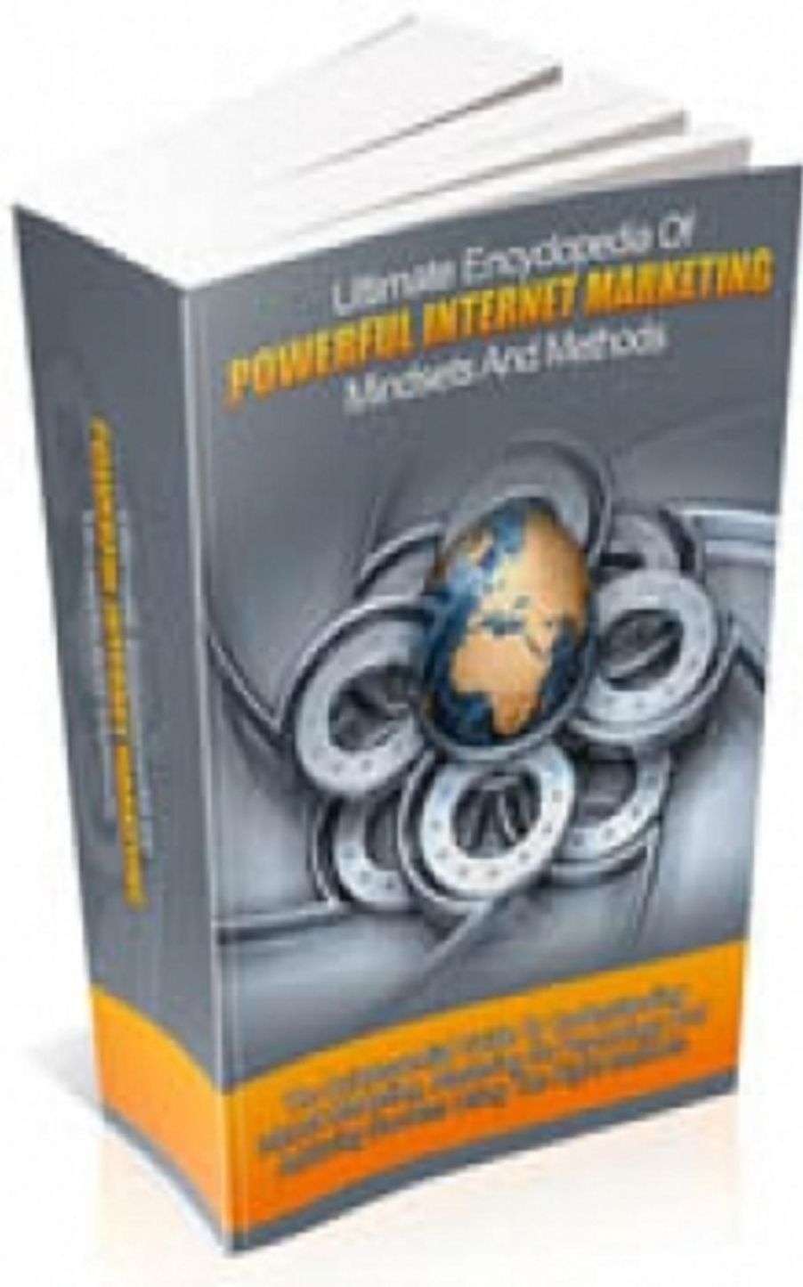 Ultimate Encyclopedia Of Powerful Internet Marketing Mindsets And Methods