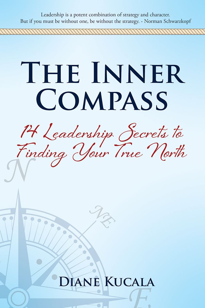 The Inner Compass: 14 Leadership Secrets to Finding Your True North