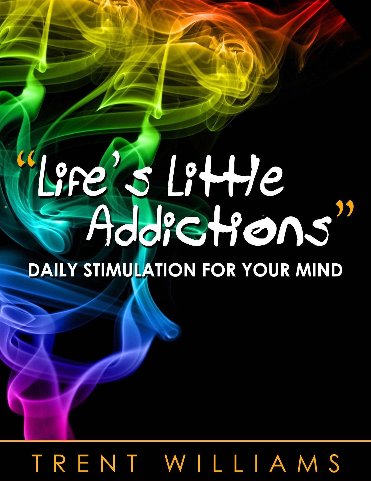 Life's Little Addictions