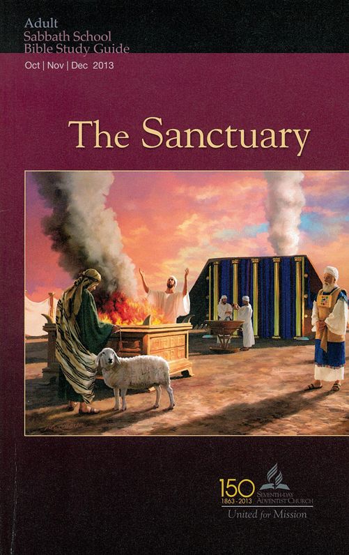 The Sanctuary 4Q2013 Adult Sabbath School Bible Study Guide
