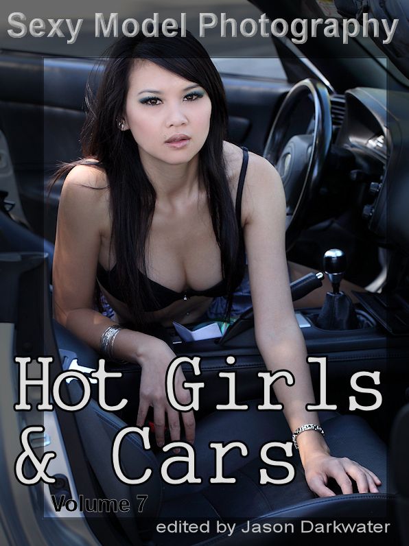 Hot Girls & Cars, Vol. 7: Photos, Pictures, Photographs of Sexy Girls, Models, Babes, & Women