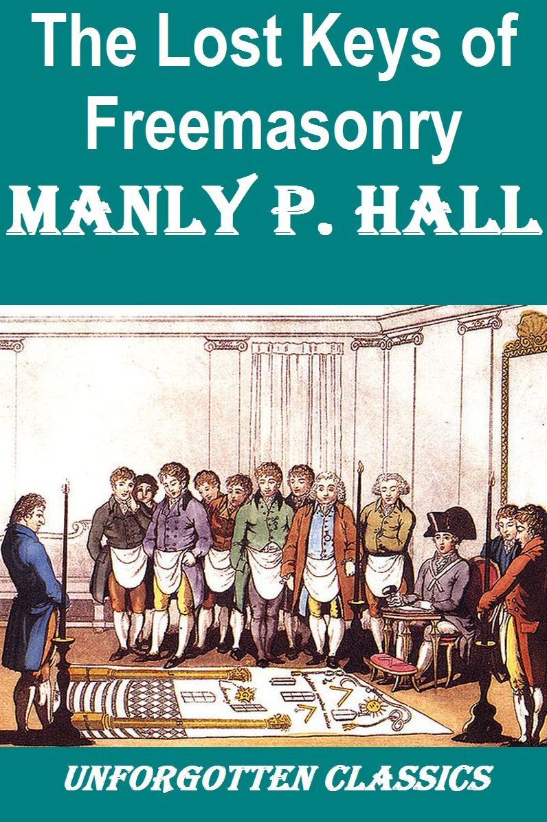 The Lost Keys of Freemasonry by Manly P. Hall