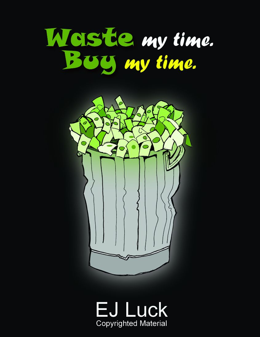 Waste My Time, Buy My Time