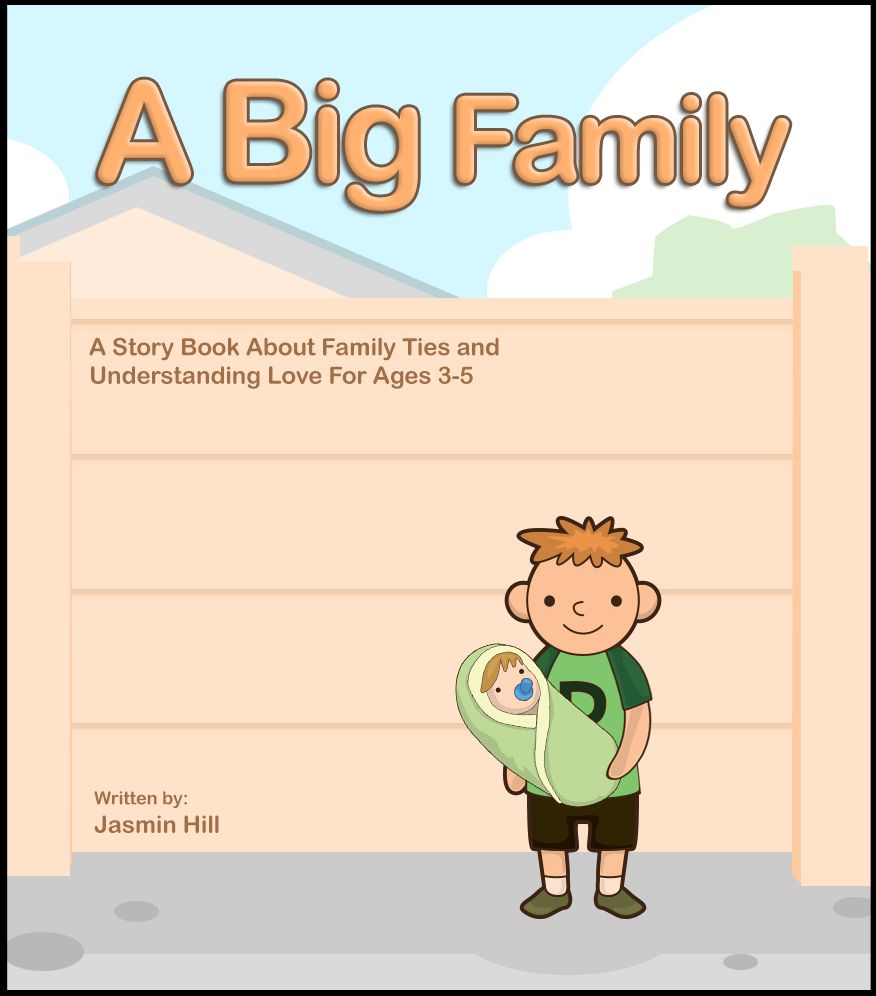 A Big Family: A Story Book About Family Ties And Understanding Love For Ages 3-5