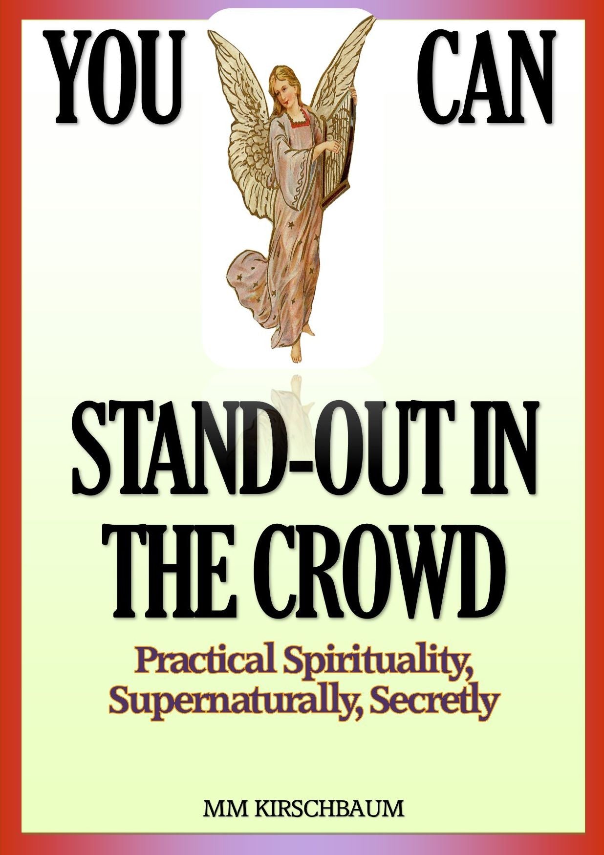 YOU CAN STAND-OUT IN THE CROWD