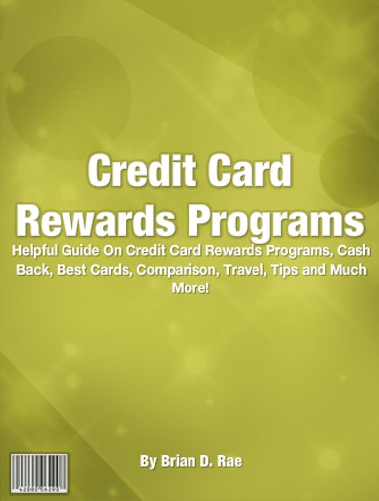 Credit Card Rewards Programs: Helpful Guide On Credit Card Rewards Programs, Cash Back, Best Cards, Comparison, Travel, Tips and Much More!