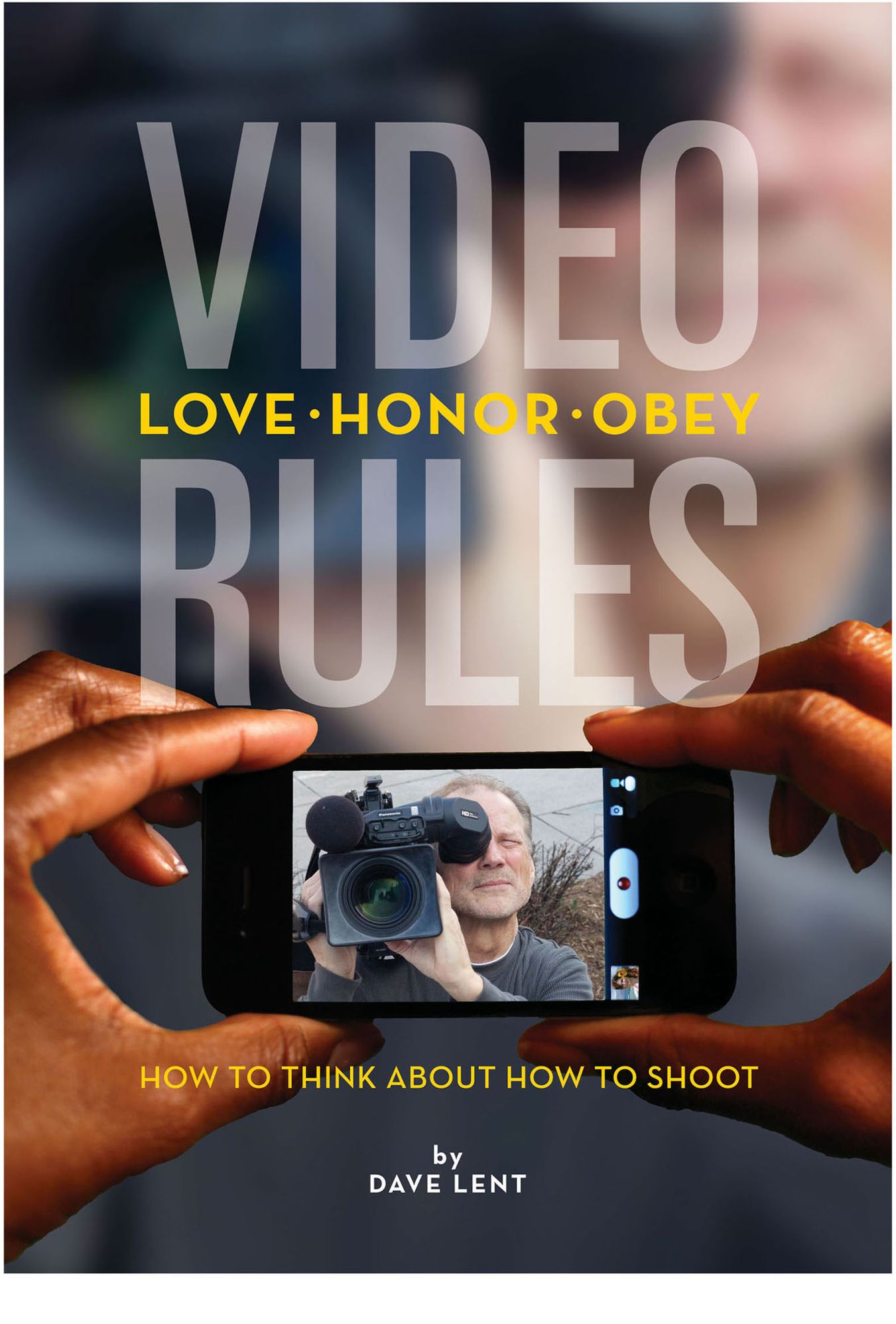 VIDEO RULES. How to think about how to shoot.