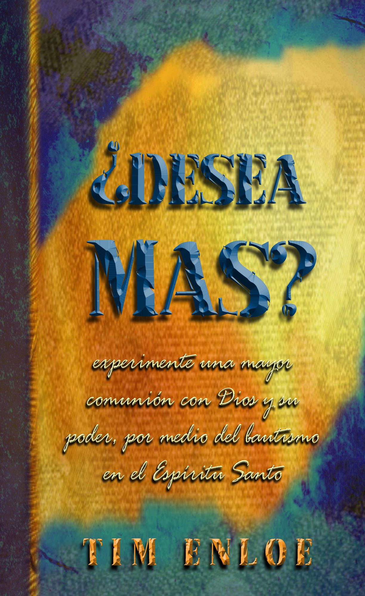 ¿Desea m&aacute;s? Experimente una mayor comuni&oacute;n con Dios y su poder, por medio del bautismo en el Esp&iacute;ritu Santo