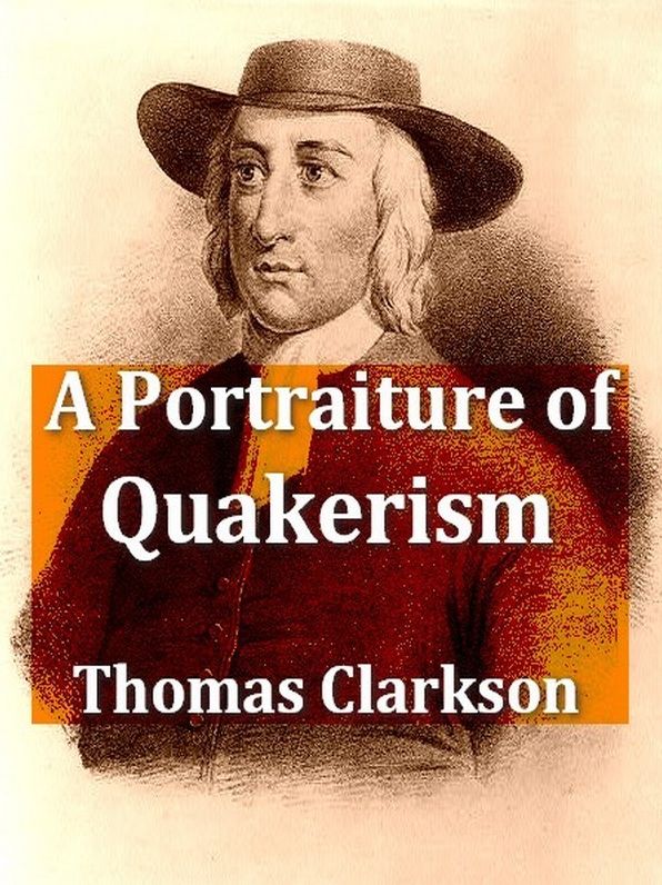 A Portraiture of Quakerism, Volumes I-III, Complete