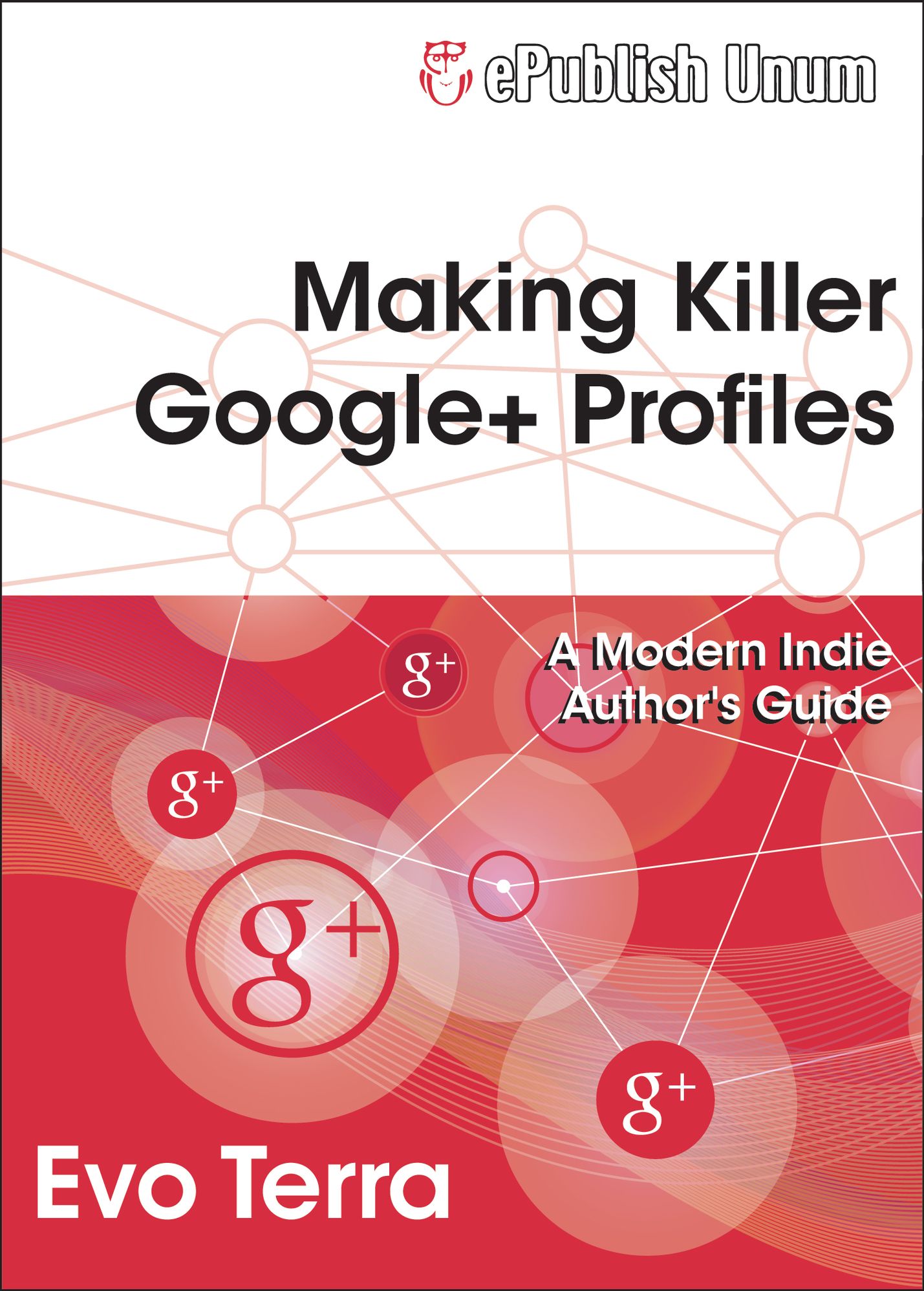 Making Killer Google+ Profiles - A Modern Indie Author's Guide