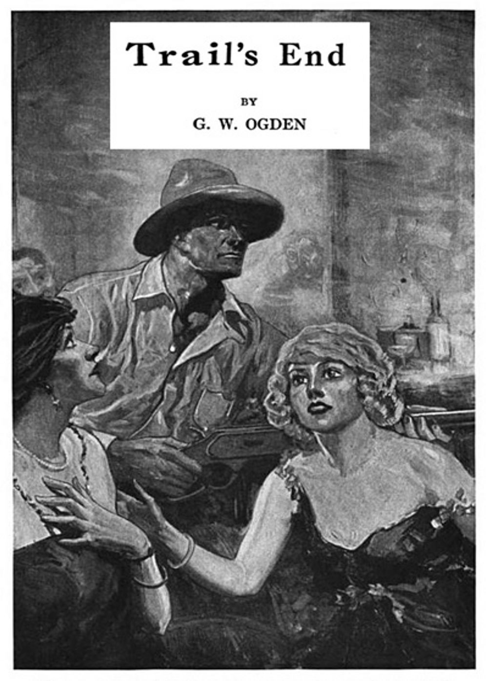 Trail's End: A Western, Fiction and Literature Classic By George W. Ogden! AAA+++