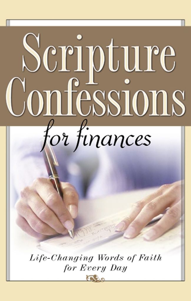 Scripture Confessions for Finances: Life-Changing Words of Faith For Every Day