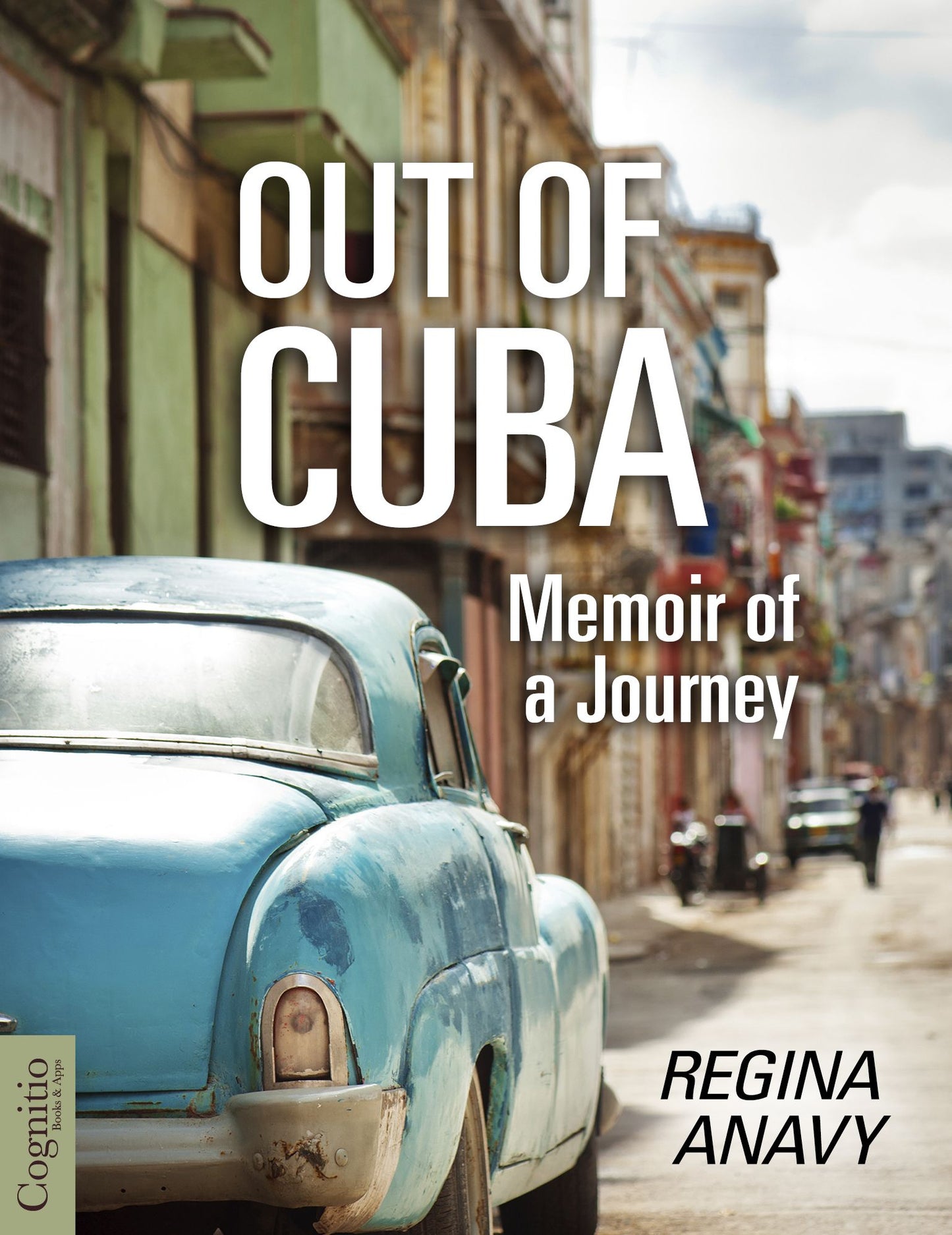 Out of Cuba: Memoir of a Journey