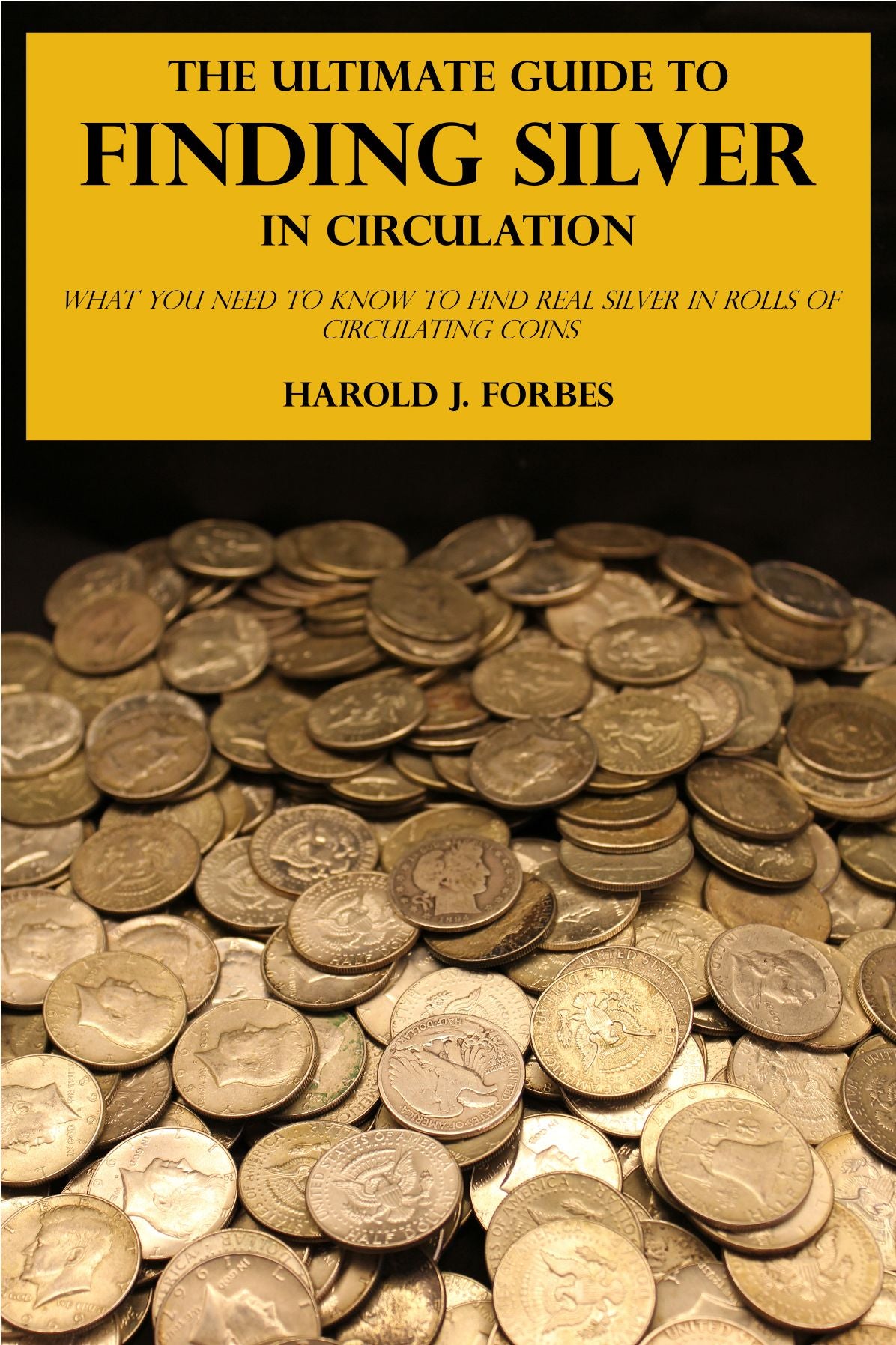 The Ultimate Guide to Finding Silver in Circulation