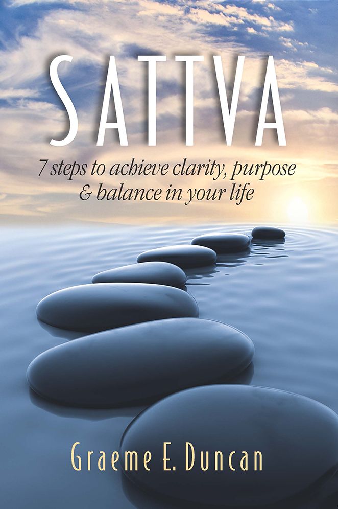 Sattva - 7 steps to achieve clarity, purpose & balance in your life