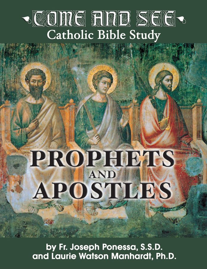 Come and See: Prophets and Apostles
