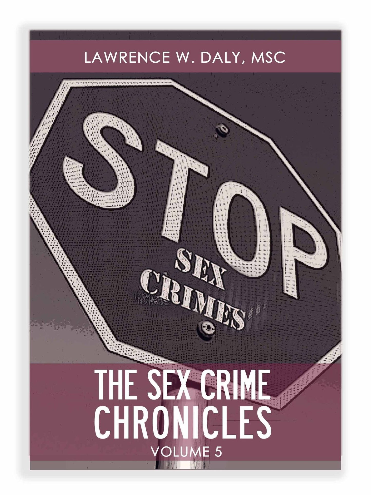 Sex Crimes Chronicles - Volume Five