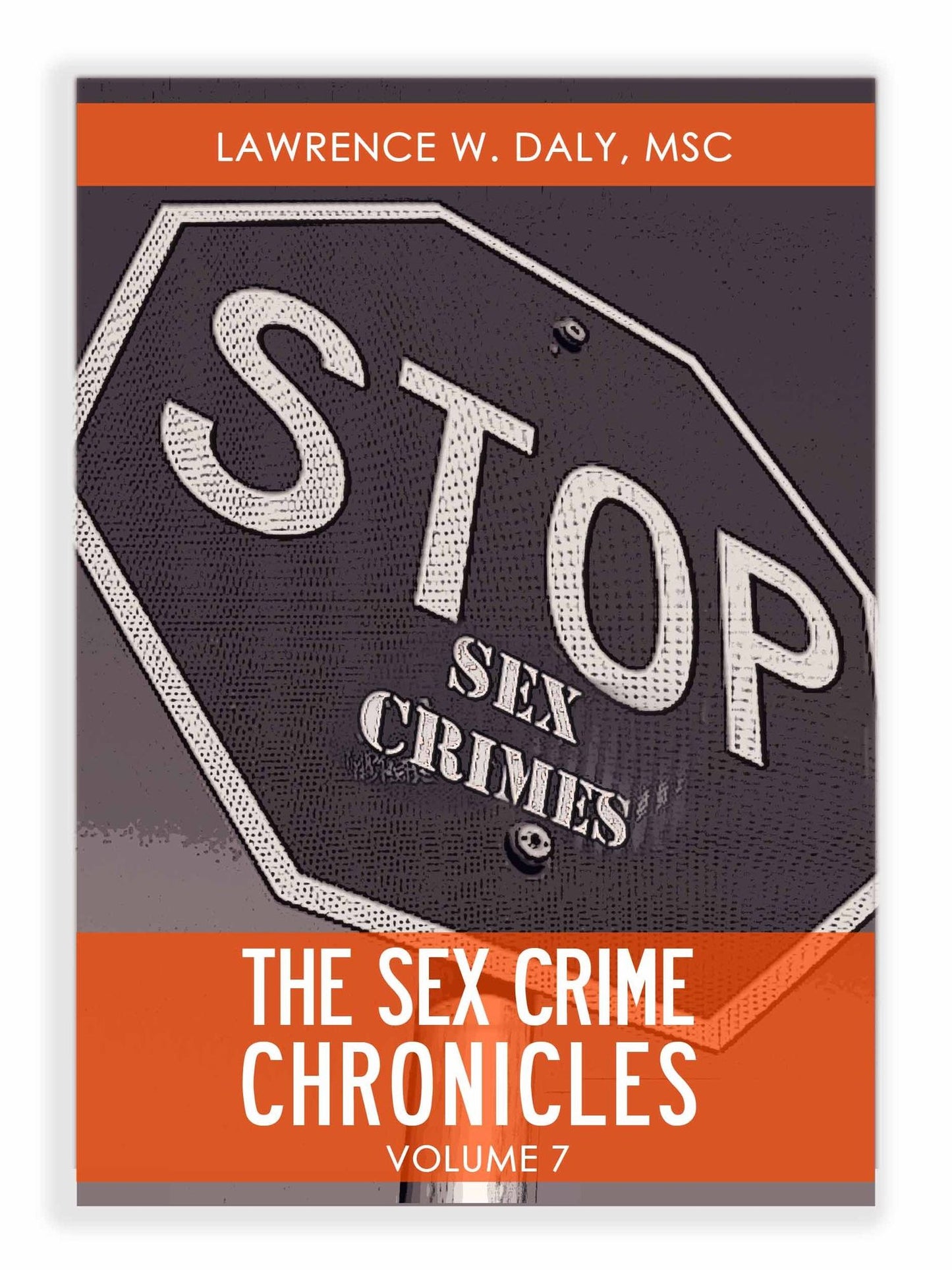 Sex Crimes Chronicles - Volume Seven