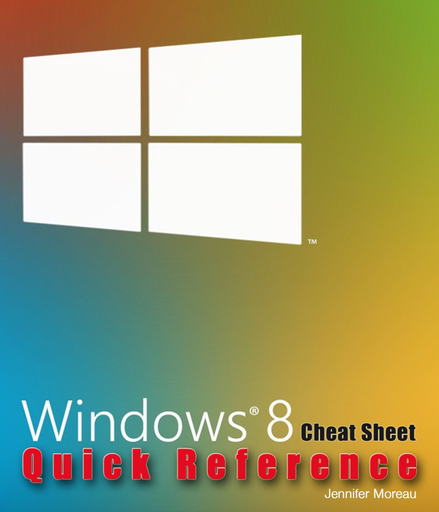 Windows 8 Quick Reference Guide Cheat Sheet